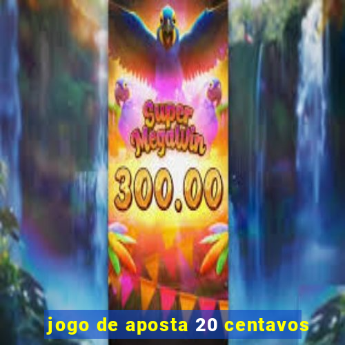 jogo de aposta 20 centavos